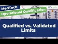 Operational Qualification: Qualified vs. Validated Limits | MedTech