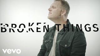 Matthew West - Broken Things (Lyric Video)