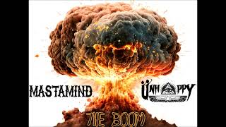 Mastamind - The Boom ft. Unhappy