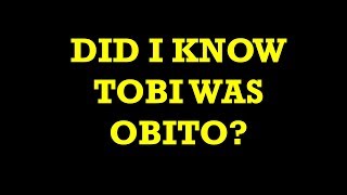 DID I KNOW TOBI WAS OBITO?