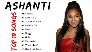 ASHANTI 2023 MIX ~ Top 10 Best Songs ~ Greatest Hits ~ Full Album