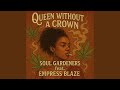 Queen Without a Crown (feat. Empress Blaze)
