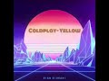 Coldplay ~ Yellow (Remix Synthwave, New Retrowave, synthpop 80s)