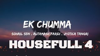 EK CHUMMA LYRICS | HOUSEFULL 4 | Akshay K, Riteish D, Bobby D, Kriti S, Pooja, Kriti K | Sohail Sen