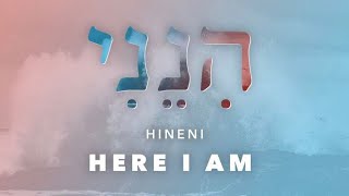 Hineni ~ ‎הנני ~ Here I am, Send me!