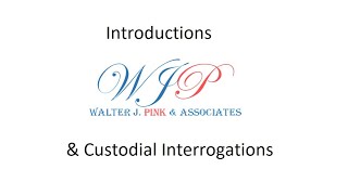 Introductions & Custodial Interrogations