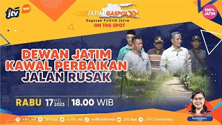 LIVE | JATIM GASPOL : DEWAN JATIM KAWAL PERBAIKAN JALAN RUSAK | JTV