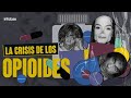 LA CRISIS DE LOS OPIOIDES