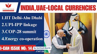 I-CAN Issues || India-UAE relations, Trade in local currencies, explained by Santhosh Rao UPSC