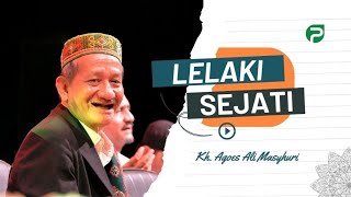 KH. Agoes Ali Masyhuri (Gus Ali): Lelaki Sejati