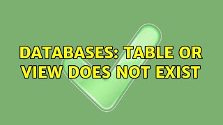 Databases: table or view does not exist