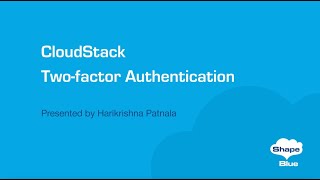 CloudStack Two-factor Authentication I CloudStack Feature First Look Series