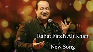 Rooh Ko Teri Talab Har Kadhi Rahne Lagi | Rahat Fateh Ali Khan New Song | KB Brohi