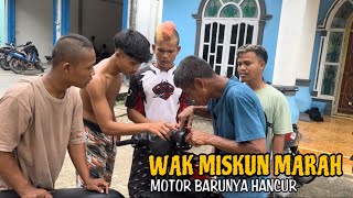 Wak Miskun Marah Motor Barunya Hancur!