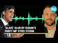 'All white men...black slaves': Rishi Sunak party MP triggers storm with racist slur | Watch