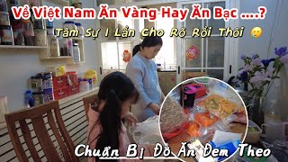 [547]Về Việt Nam Ăn Vàng Hay Ăn Bạc Mà Đi Cả Lủ ?Tâm Sự 1 Lần Cho Rõ 🥲