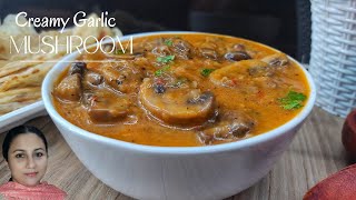 Creamy Butter Garlic Mushroom | Mushrooms in Creamy Garlic Sauce | Mushroom Recipes | Ep:218