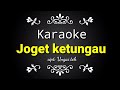 KARAOKE || JOGET KETUNGAU ||