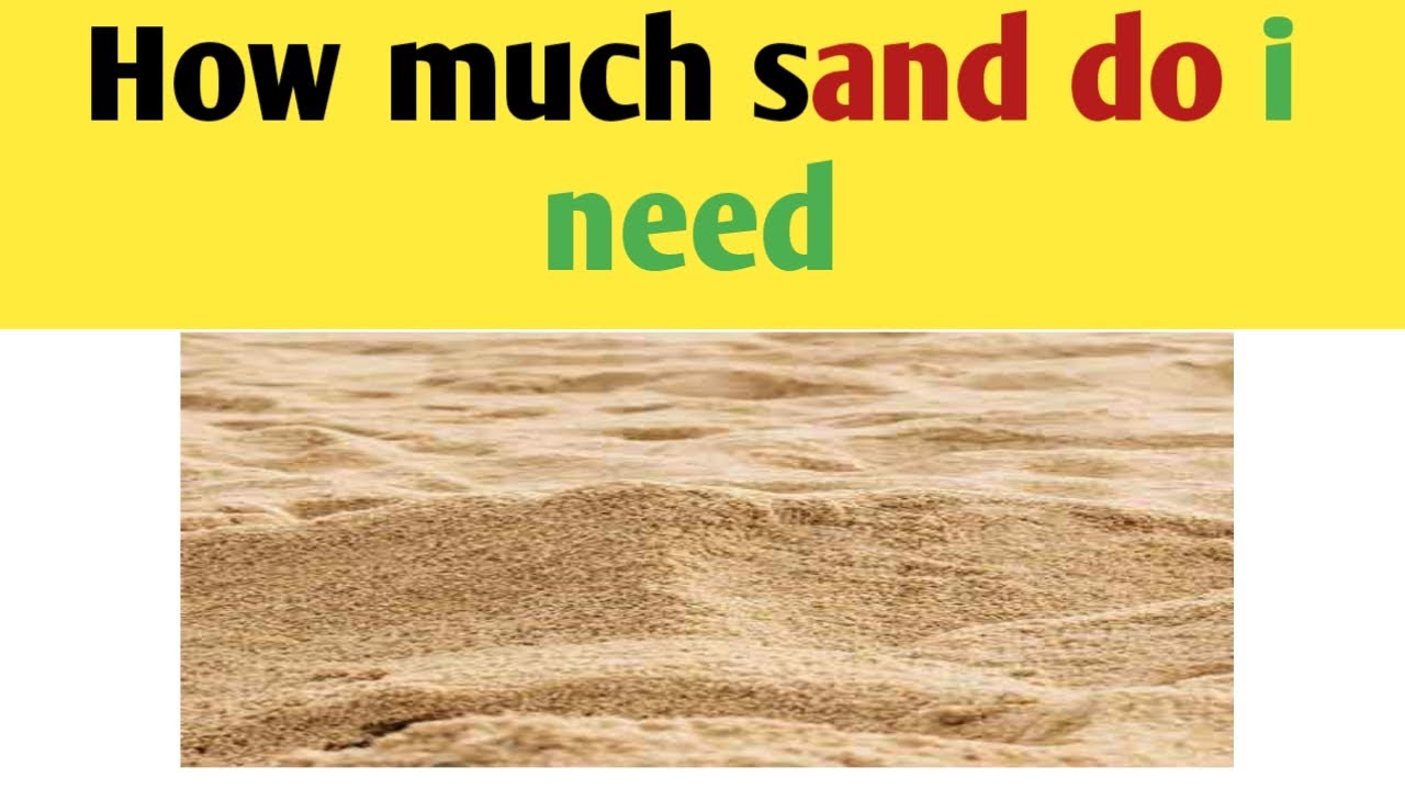 Sand Calculation | How To Figure Out How Much Sand Do I Need - YouTube