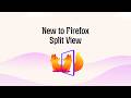 Too many tabs? Try Split View in Firefox