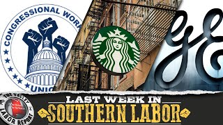 Congressional Workers Finalize Unions, Slow Week for Starbucks, GE Workers Protest | Last Week