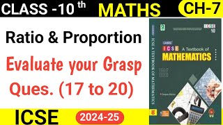 Ratio and Proportion || CH-7 Evaluate your Grasp Q. (17 to 20) || CL-10th ICSE Evergreen Candid Book