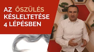 Az Őszülés késleltetése 4 lépésben