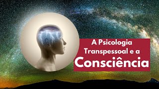 O Que Estuda e Pratica a Psicologia Transpessoal