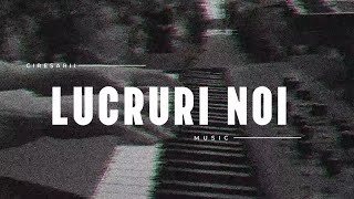 Lucruri noi - Ciresarii Music