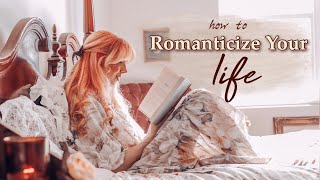 How To Romanticize Your Life || Being the Main Character of Your Life 🌷