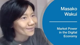 Masako Wakui on Market Power in the Digital Economy and Competition Policy