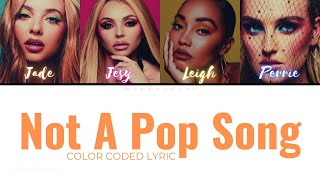 Little Mix - Not A Pop Song (Color Coded Lyric)