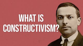 What is Constructivism?