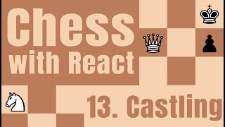Create a chess game with react - Part 13 - Castling