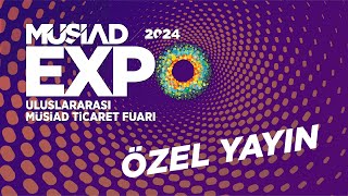 Fuardan Canlı Yayın | MÜSİAD EXPO 2024