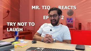 Mr. TIQ Reacts - Episode 2 - Funny Videos - Try Not To Laugh