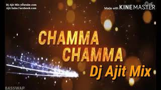 Chamma Chamma - Dj Ajit Mix