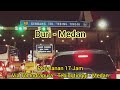 Duri - Medan || Perjalanan 17 Jam Via Tol Indrapura - Tebingtinggi - Medan || Libur Lebaran || Part1