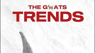 THE GOATS - TRENDS🔥