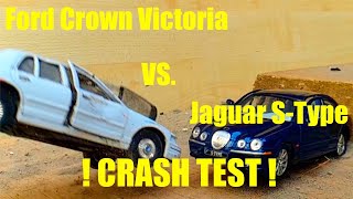 CRASH TEST - Scale 1/24 Jaguar S-Type VS. Scale 1/27 1999 Ford Crown Victoria
