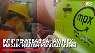 Intip Penyebab Saham MPXL Masuk Radar Pantauan BEI | IDX CHANNEL