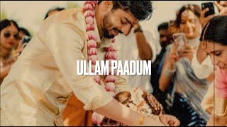 Ullam Paadum - Slowed and reverbed and extended version | Wedding Song | 2 States