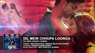 Dil Mein Chhupa Loonga Video Song | Wajah Tum Ho | Armaan Malik & Tulsi Kumar | Meet Bros1080p...