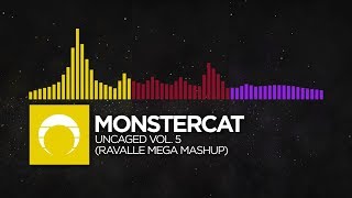 [Electro/Trap/Dubstep] - Monstercat Uncaged Vol. 5 (Ravalle Mega Mashup)
