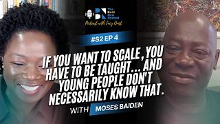 S2 Ep 4 The Billion-Dollar Opportunity Africa Is Missing with Moses Baiden, CEO of Margins ID group