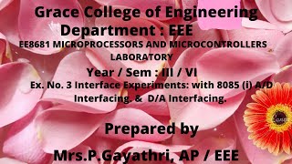 GRACE COE -EEE-EX.NO.3 INTERFACE EXPERIMENTS: WITH 8085 (I) A/D INTERFACING. & D/A INTERFACING.