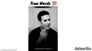 Akshay Kumar Motivational Video ❤️💯| True Words |Motivational Heart Touching Lines | Whatsapp Status