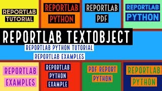 REPORTLAB|REPORTLAB PYTHON|REPORTLAB PYTHON TUTORIAL|REPORTLAB PDF|REPORTLAB TEXTOBJECT|PART:11