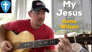 My Jesus | Anne Wilson | Beginner Guitar Lesson