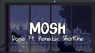 MOSH - DOGIE ft. RENEJAY,SHORTONE(Lyrics)🎵│TeoAnthony_